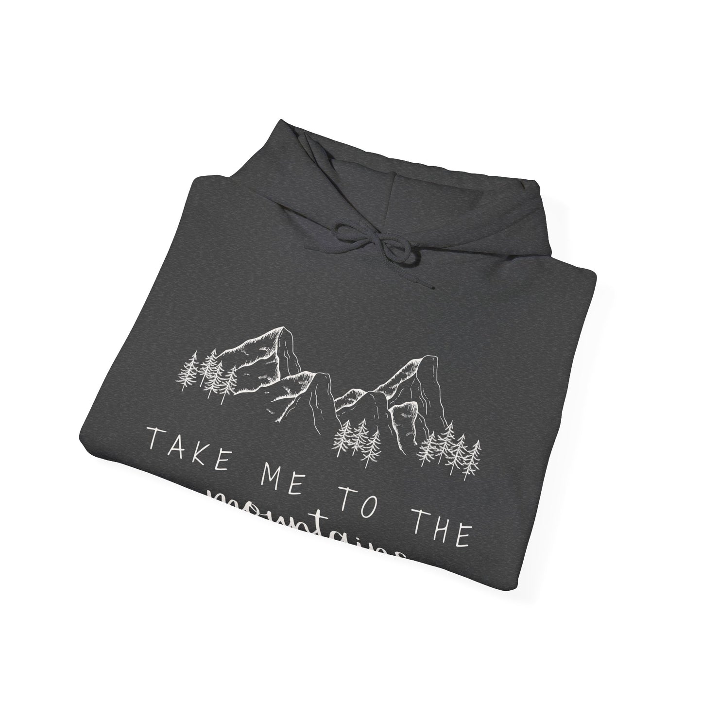 Take Me to the Mountains quote hoodie – cosy adventure hoodie for outdoor lovers, hiking enthusiasts, and travel fans. Stylish unisex hoodie for mountain getaways and nature explorers.