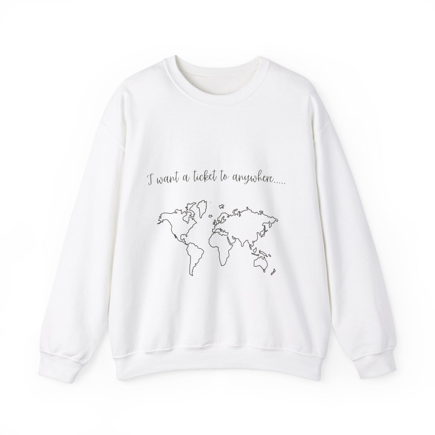 I Want A Ticket To Anywhere Travel Quote Sweatshirt