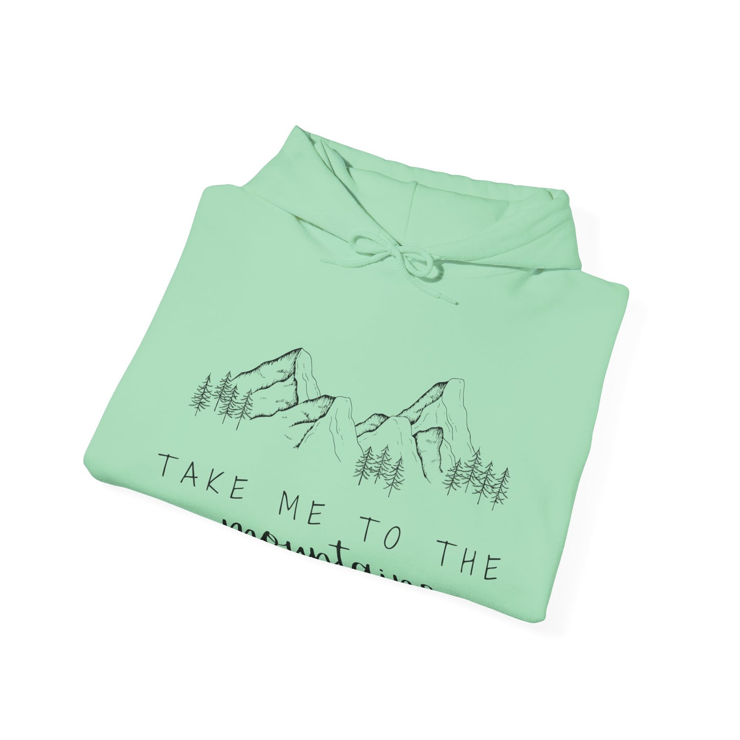Take Me to the Mountains quote hoodie – cosy adventure hoodie for outdoor lovers, hiking enthusiasts, and travel fans. Stylish unisex hoodie for mountain getaways and nature explorers.