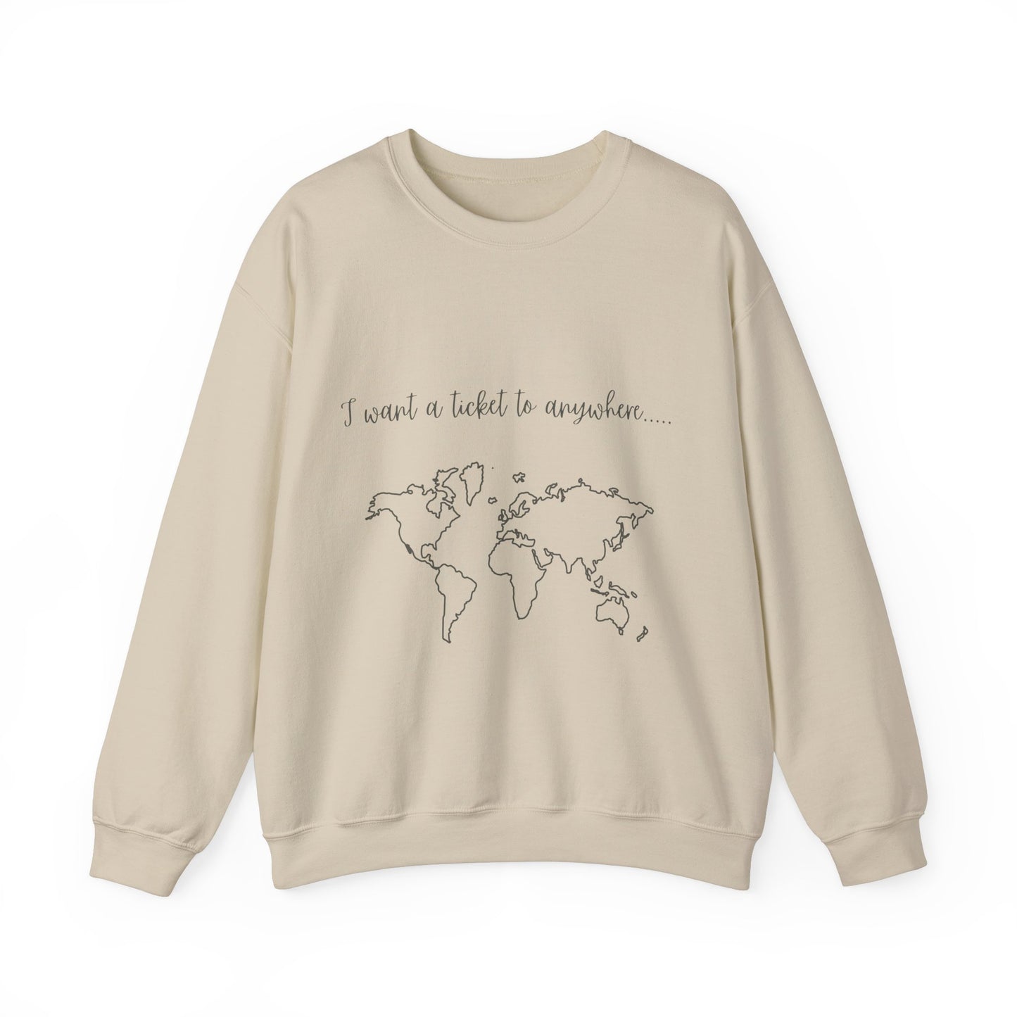 I Want A Ticket To Anywhere Travel Quote Sweatshirt