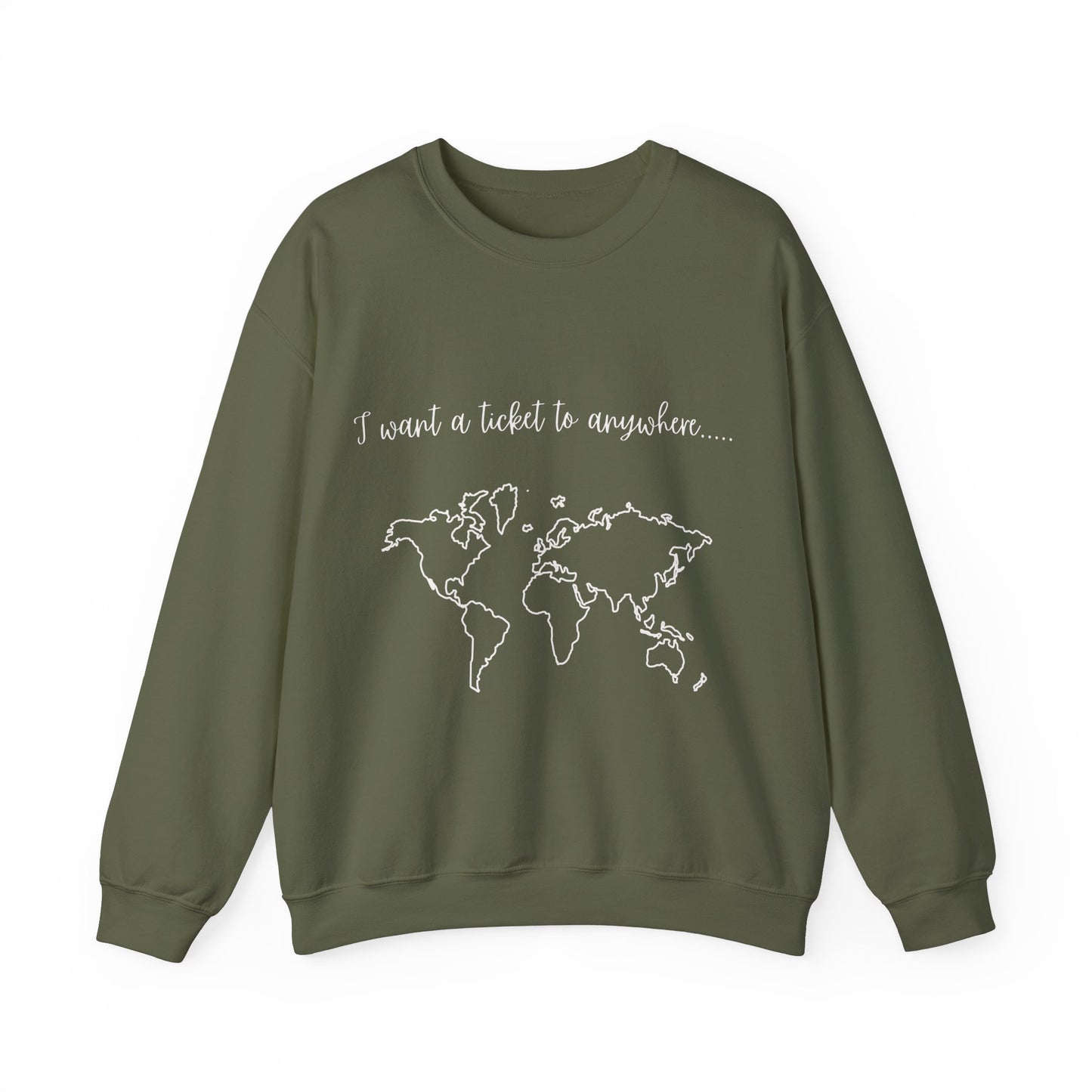 I Want A Ticket To Anywhere Travel Quote Sweatshirt