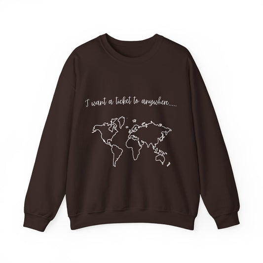 I Want A Ticket To Anywhere Travel Quote Sweatshirt